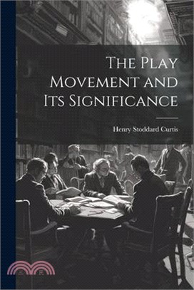 The Play Movement and Its Significance