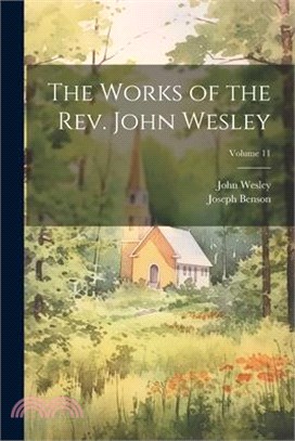 The Works of the Rev. John Wesley; Volume 11