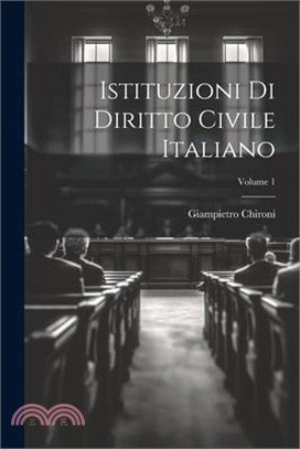 Istituzioni Di Diritto Civile Italiano; Volume 1