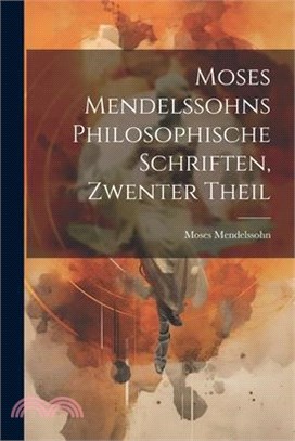 Moses Mendelssohns Philosophische Schriften, Zwenter Theil