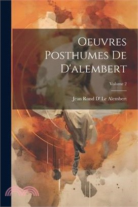 Oeuvres Posthumes De D'alembert; Volume 2