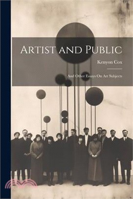 Artist and Public: And Other Essays On Art Subjects