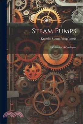 Steam Pumps: A Collection of Catalogues