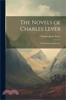 The Novels of Charles Lever: The Fortunes of Glencore