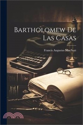 Bartholomew De Las Casas