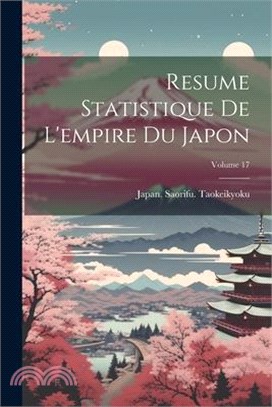 Resume Statistique De L'empire Du Japon; Volume 17