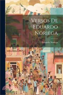 Versos De Eduardo Noriega