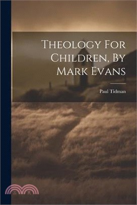 Theology For Children, By Mark Evans