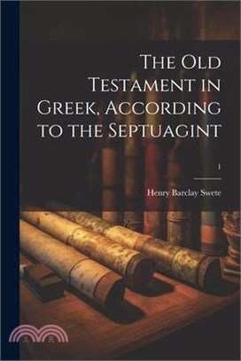 The Old Testament in Greek, according to the Septuagint; 1