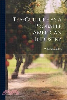 Tea-culture as a Probable American Industry