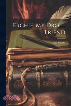 Erchie, My Droll Friend