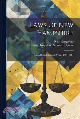 Laws Of New Hampshire: Second Constitutional Period, 1801- 1811