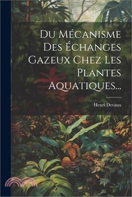 Du Mécanisme Des Échanges Gazeux Chez Les Plantes Aquatiques...