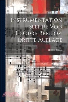 Instrumentationslehre von Hector Berlioz, dritte Auflage