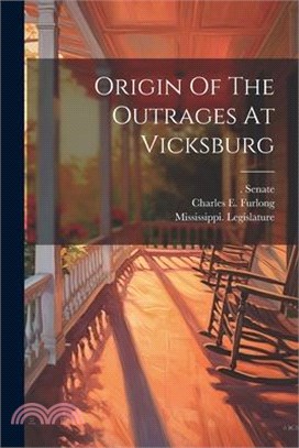 Origin Of The Outrages At Vicksburg