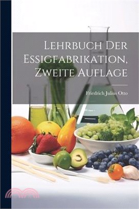 Lehrbuch der Essigfabrikation, Zweite Auflage