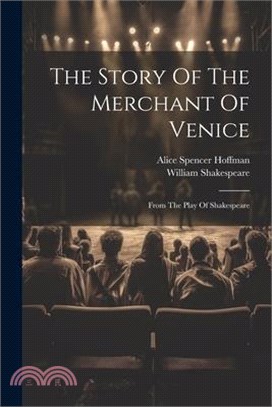 The Story Of The Merchant Of Venice: From The Play Of Shakespeare