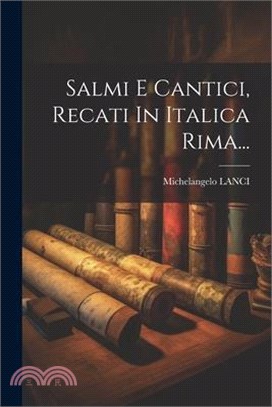 Salmi E Cantici, Recati In Italica Rima...