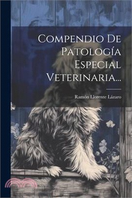 Compendio De Patología Especial Veterinaria...