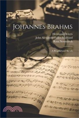 Johannes Brahms: A Biographical Sketch