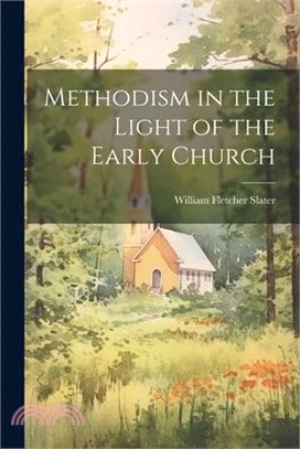 Methodism in the Light of the Early Church