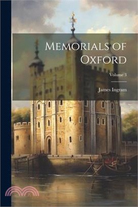 Memorials of Oxford; Volume 3