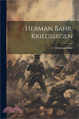 Herman Bahr, Kriegssegen