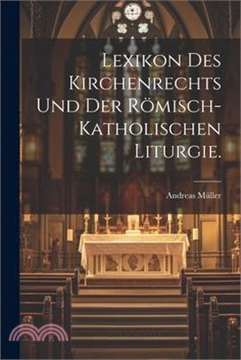 Lexikon des Kirchenrechts und der römisch-katholischen Liturgie.