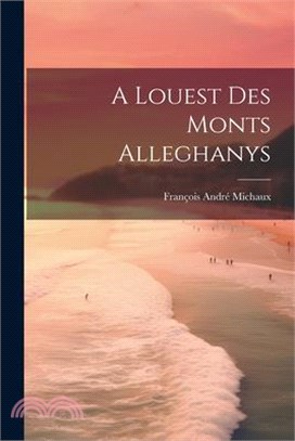 A Louest Des Monts Alleghanys