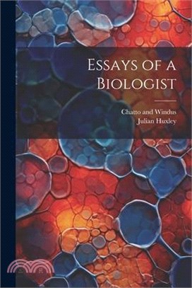 Essays of a Biologist