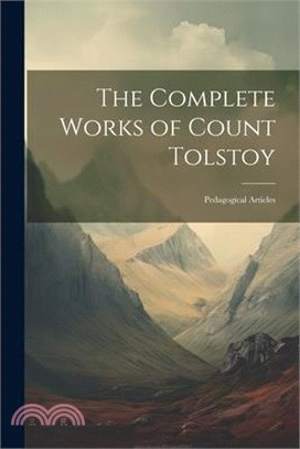The Complete Works of Count Tolstoy: Pedagogical Articles