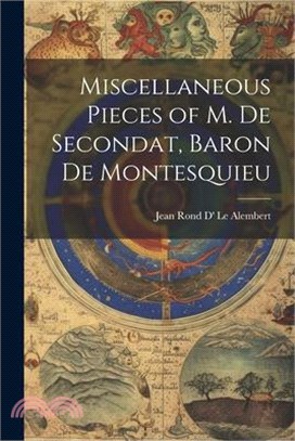 Miscellaneous Pieces of M. De Secondat, Baron De Montesquieu