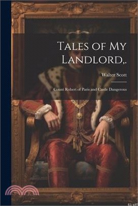 Tales of My Landlord, .: Count Robert of Paris and Castle Dangerous