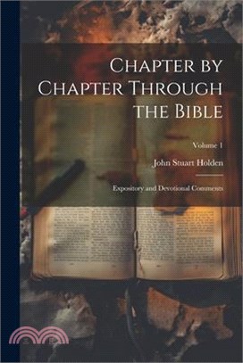 Chapter by Chapter Through the Bible: Expository and Devotional Comments; Volume 1