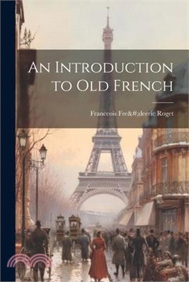 An Introduction to old French