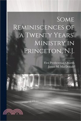 Some Reminiscences of a Twenty Years' Ministry in Princeton, N.J.