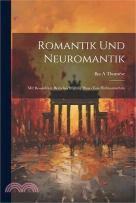 Romantik und Neuromantik: Mit besonderer Berücksichtigung Hugo von Hofmannsthals