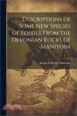 Descriptions of Some New Species of Fossils From the Devonian Rocks of Manitoba