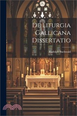 De Liturgia Gallicana Dissertatio