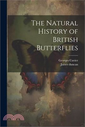 The Natural History of British Butterflies