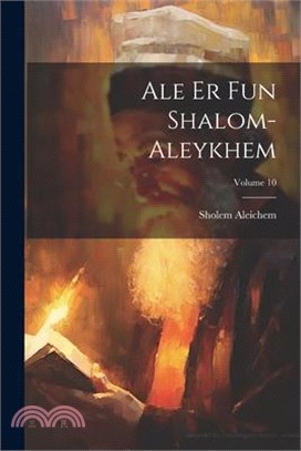 Ale er fun Shalom-Aleykhem; Volume 10