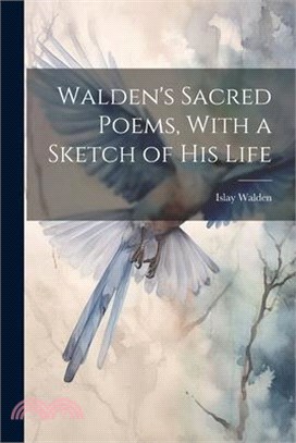 Walden's Sacred Poems, With a Sketch of his Life