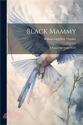 Black Mammy: A Song of the Sunny South