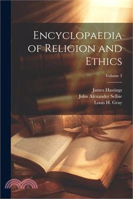 Encyclopaedia of Religion and Ethics; Volume 3 - 三民網路書店