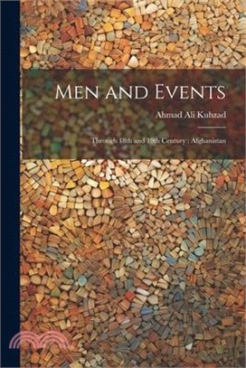 Men and Events: Through 18th and 19th Century: Afghanistan