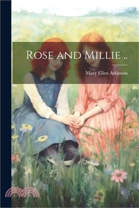 Rose and Millie ..