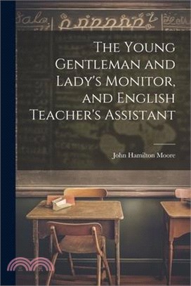 The Young Gentleman and Lady's Monitor, and English Teacher's Assistant