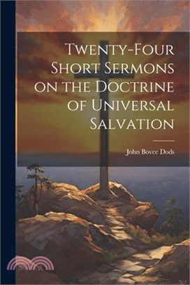 Twenty-Four Short Sermons on the Doctrine of Universal Salvation