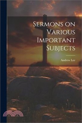 Sermons on Various Important Subjects