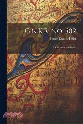 G.N.K.R. No. 502: A Call to the Awakened